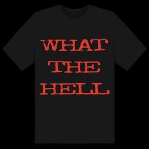 “WHAT THE HELL” tshirt from in unsaved